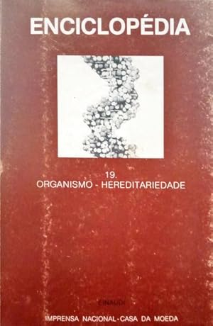 ENCICLOPÉDIA EINAUDI, VOLUME 19, ORGANISMO - HEREDITARIEDADE.