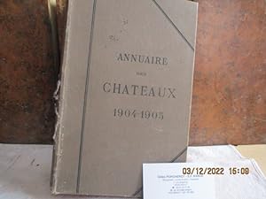 Annuaire des châteaux - 1904/1905 -Dix-huitième année - 40.000 Noms & adresses de tous les Propri...