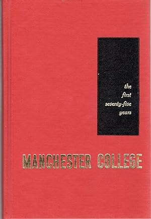 Immagine del venditore per Manchester College: The First Seventy Five Years venduto da Dorley House Books, Inc.
