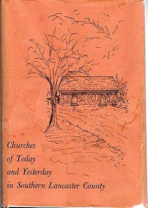 Seller image for Churches of Today and Yesterday in Southern Lancaster County for sale by Dorley House Books, Inc.