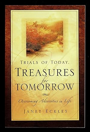 Seller image for Trials of Today, Treasures for Tomorrow for sale by Granada Bookstore,            IOBA