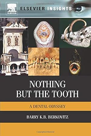 Seller image for Nothing but the Tooth: A Dental Odyssey for sale by WeBuyBooks