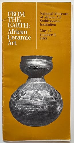 Imagen del vendedor de From the earth : African ceramic art, May 17-October 9, 1983 a la venta por Joseph Burridge Books