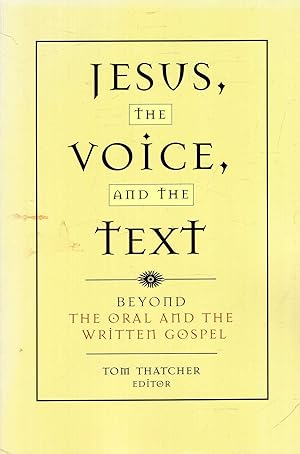 Bild des Verkufers fr Jesus, the Voice, and the Text: Beyond The Oral and the Written Gospels zum Verkauf von Pendleburys - the bookshop in the hills