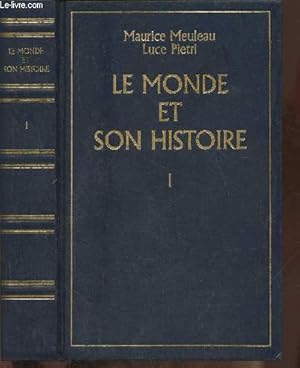 Seller image for Le monde et son Histoire Tome I: Le monde antique et les dbuts du Moyen Age vers 3000 av. J.-C.-XIIe sicle ap. J.-C. for sale by Le-Livre