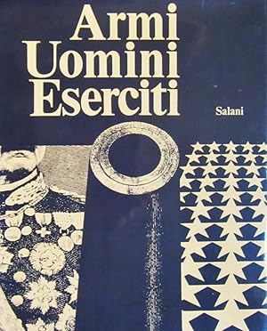 Seller image for Armi Uomini Eserciti for sale by Libreria della Spada online