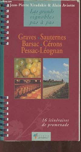 Imagen del vendedor de Les grands vignobles pas  pas- Graves, Sauternes, Barsac, Crons, Pessac-Lognan a la venta por Le-Livre
