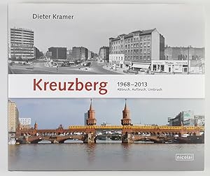 Kreuzberg 1968-2013. Abbruch, Aufbruch, Umbruch.