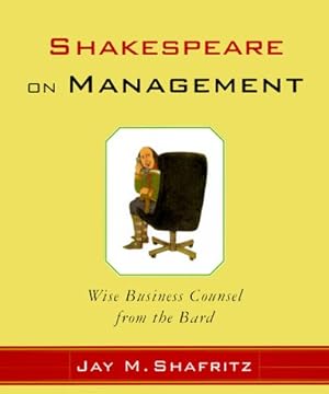 Seller image for Shakespeare On Management: Wise Business Counsel from the Bard for sale by Reliant Bookstore