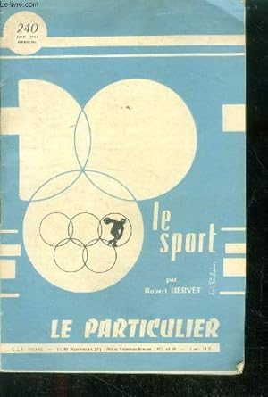 Image du vendeur pour Le particulier N240 juin 1963- le sport par robert hervet - le sport et les pouvoirs publics, l'articulation sportive, comment creer une association sportive, l'equipement socio educatif, conseils utiles et renseignements divers, historique. mis en vente par Le-Livre