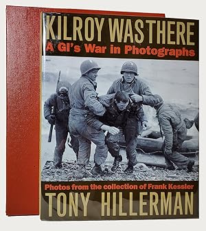 Kilroy Was There: A GI's War in Photographs. (Signed and With an Original Color Drawing)