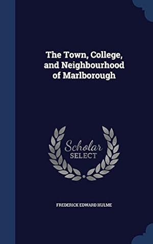 Bild des Verkufers fr The Town, College, and Neighbourhood of Marlborough zum Verkauf von WeBuyBooks