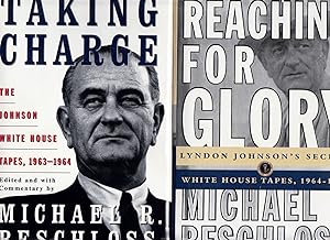 Seller image for (two volumes) Taking Charge: The Johnson White House Tapes, 1963-1964 (with) Reaching for Glory: Lyndon Johnson's Secret White House Tapes, 1964-1965 for sale by Old Book Shop of Bordentown (ABAA, ILAB)