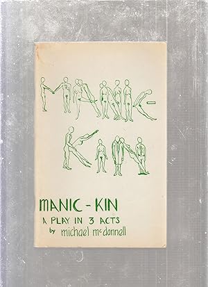 Bild des Verkufers fr Manic-Kin: A Play in 3 Acts (inscribed by the author); A Ridiculous Tragedy in A Prologue and Three Acts zum Verkauf von Old Book Shop of Bordentown (ABAA, ILAB)