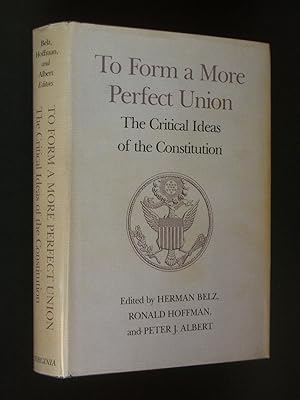 Image du vendeur pour To Form a More Perfect Union: The Critical Ideas of the Constitution [Perspectives on the American Revolution] mis en vente par Bookworks [MWABA, IOBA]