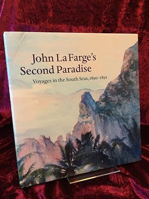 John La Farge`s Second Paradise. Voyages in the South Seas, 1890-1891.