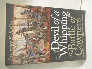 Imagen del vendedor de A Devil of a Whipping, the Battle of Cowpens a la venta por Gil's Book Loft