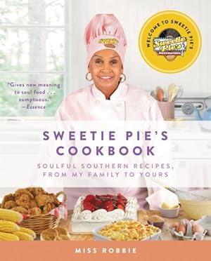 Seller image for Sweetie Pie's Cookbook : Soulful Southern Recipes, from My Family to Yours for sale by GreatBookPrices