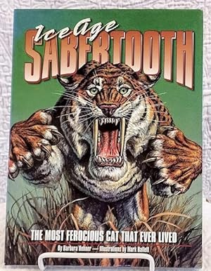 Seller image for Ice Age Sabertooth: The Most Ferocious Cat That Ever Lived for sale by Windy Hill Books