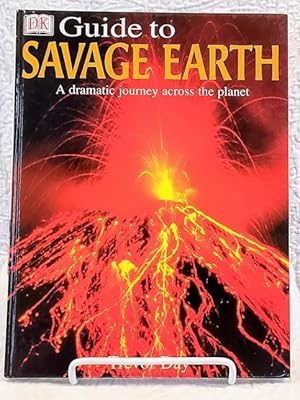 Seller image for DK Guide to the Savage Earth for sale by Windy Hill Books