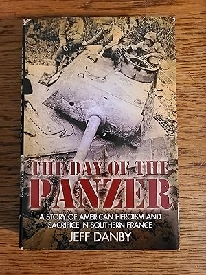 Day of the Panzer: A Story of American Heroism and Sacrifice in Southern France