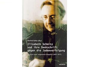 Seller image for Eliabeth Schmitz und ihre Denkschrift gegen die Judenverfolgung. Konturen einer vergessenen Biografie (1893-1977) for sale by Agrotinas VersandHandel