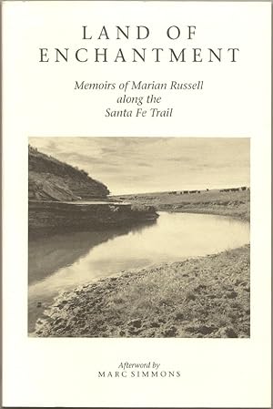 Seller image for Land of Enchantment: Memoirs of Marian Russell Along the Santa Fe Trail. for sale by Florida Mountain Book Co.