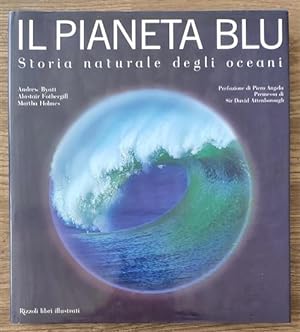 Bild des Verkufers fr Il Pianeta Blu. Storia Naturale Degli Oceani zum Verkauf von Piazza del Libro