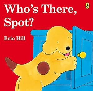 Seller image for Who's There, Spot? for sale by WeBuyBooks