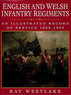 Seller image for English and Welsh Infantry Regiments An Illustrated Record of Service 1622 - 1994 for sale by Delph Books PBFA Member