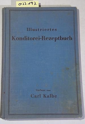 Neues illustriertes Konditorei Rezeptbuch - Illustriertes Konditorei-Rezeptbuch. VII. Auflage
