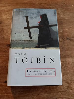 Seller image for The Sign of the Cross: Travels in Catholic Europe *Signed* for sale by The Books of Eli