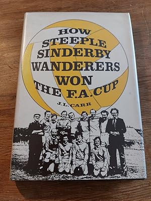 Immagine del venditore per How Steeple Sinderby Wanderers Won the FA Cup *Signed* venduto da The Books of Eli