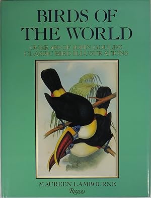 Seller image for Birds of the World: Over 400 of John Gould's Classic Bird Illustrations for sale by Newbury Books