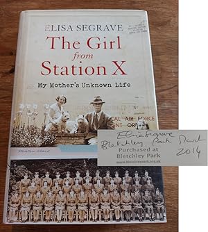 Seller image for The Girl from Station X: My Mothers Unknown Life *Signed* for sale by The Books of Eli