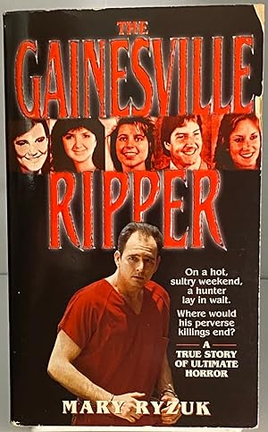 Seller image for The Gainesville Ripper: A Summer's Madness, Five Young Victims- The Investigation, the Arrest and the Trial (St. Martin's True Crime Library) for sale by Books Galore Missouri