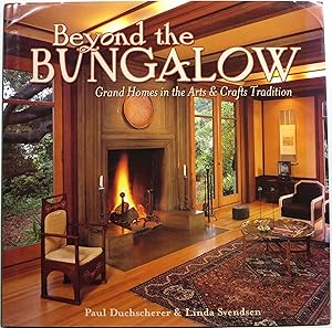 Seller image for Beyond the Bungalow: Grand Homes in the Arts & Crafts Tradition for sale by Newbury Books