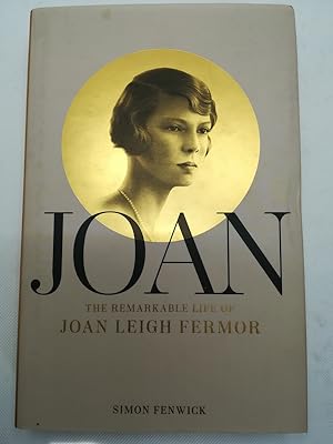 Imagen del vendedor de Joan: The Remarkable Life of Joan Leigh Fermor *Signed* a la venta por The Books of Eli