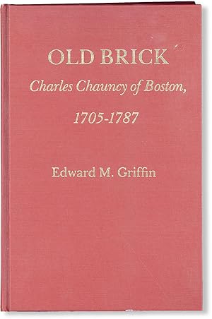 Bild des Verkufers fr Old Brick. Charles Chauncy of Boston 1705-1787 zum Verkauf von Lorne Bair Rare Books, ABAA