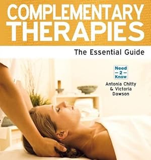 Bild des Verkufers fr Complementary Therapies: The Essential Guide (Need 2 Know) zum Verkauf von WeBuyBooks