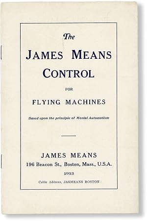 Bild des Verkufers fr The James Means Control for Flying Machines. Based upon the principle of Mental Automatism zum Verkauf von Lorne Bair Rare Books, ABAA