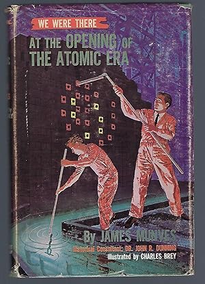 Imagen del vendedor de We Were There at the Opening of the Atomic Era a la venta por Turn-The-Page Books