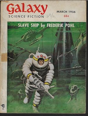 Immagine del venditore per GALAXY Science Fiction: March, Mar. 1956 ("Slave Ship") venduto da Books from the Crypt