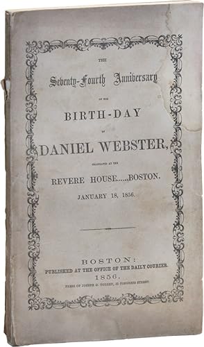 Seller image for In Memory of Daniel Webster [Cover title: The Seventy-Fourth Anniversary of the Birth-Day of Daniel Webster, Celebrated at the Revere House, Boston, January 18, 1856 for sale by Lorne Bair Rare Books, ABAA