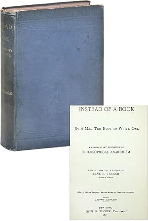 Bild des Verkufers fr Instead of a Book by a Man Too Busy to Write One. A Fragmentary Exposition of Philosophical Anarchism zum Verkauf von Lorne Bair Rare Books, ABAA