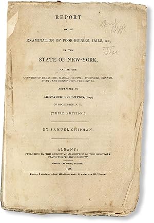 Report of an Examination of Poor-Houses, Jails, &c. in the State of New York, and in the Counties...