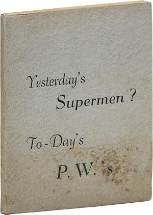 Yesterday's Supermen? To-Day's P.W.'s