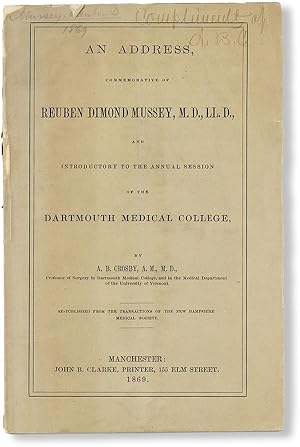An Address Commemorative of Reuben Dimond Mussey, M.D., Ll.D., and Introductory to the Annual Ses...