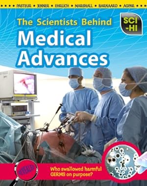 Seller image for The Scientists Behind Medical Advances (Sci-Hi) for sale by WeBuyBooks