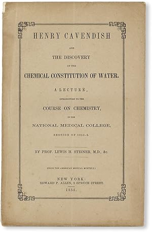 Henry Cavendish and the Discovery of the Chemical Constitution of Water. A Lecture, introductory ...